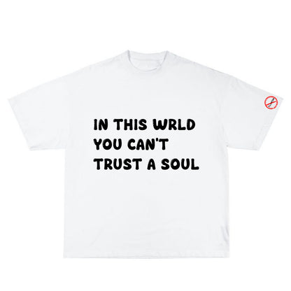 Can't Trust a Soul "Tee"
